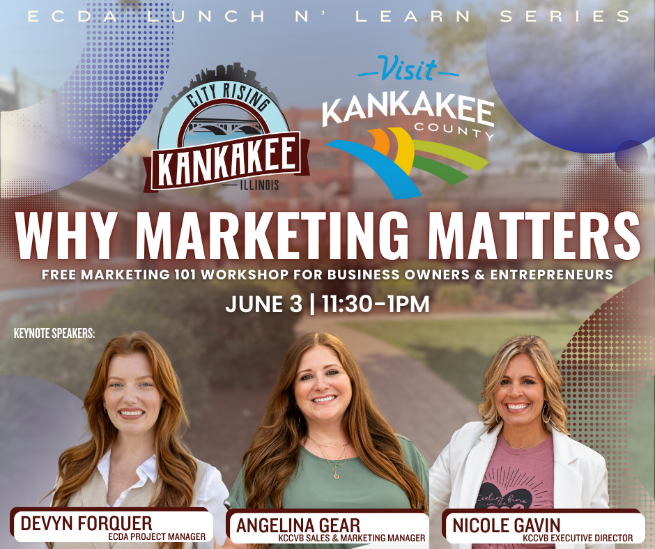 Why Marketing Matters: ECDA Lunch n' Learn with Visit Kankakee County